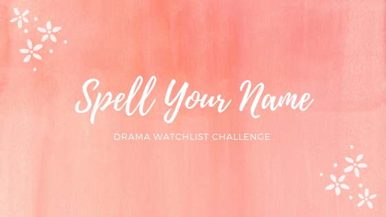 My Name In Dramas 🎬 + Summer&nbsp;Watchlist