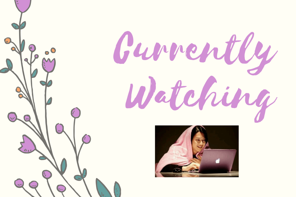 Currently Watching 🎬