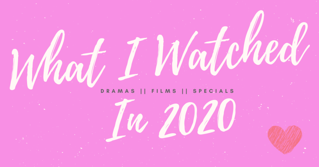 What I Watched In 2020 || Wrap Up&nbsp;♥