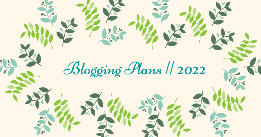 Blogging Plans and Challenges For&nbsp;2022