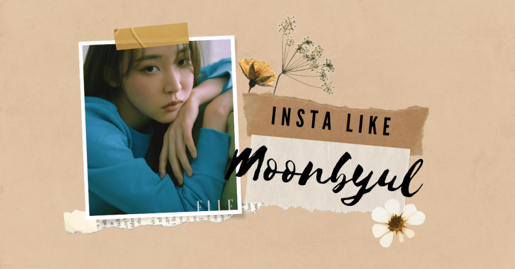 Insta Like An Idol: Moonbyul&nbsp;🌙