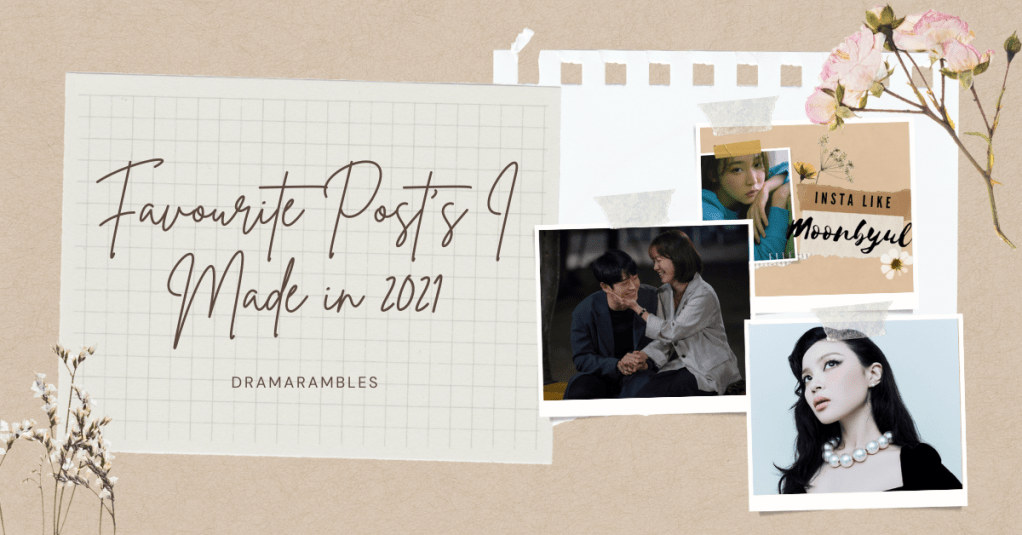 Favourite Posts I Made in 2021 || Top&nbsp;10