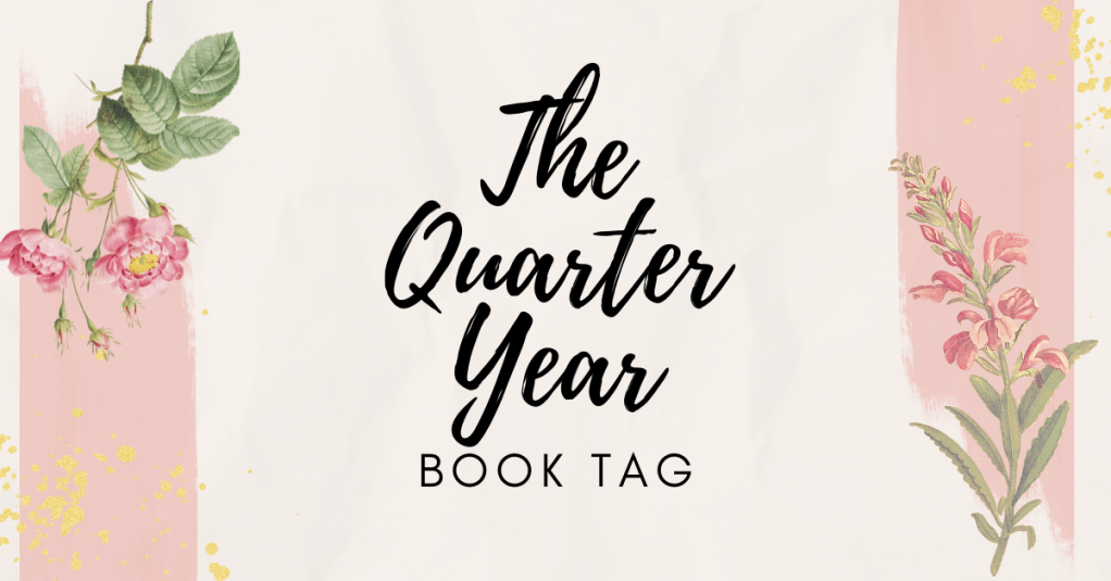 The Quarter Year Book Tag&nbsp;📖