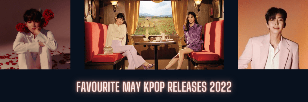 Favourite Kpop || May Releases&nbsp;🎶