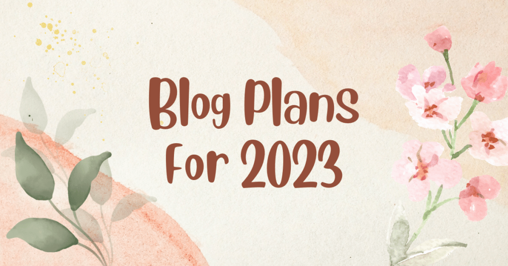 Blog Plans for&nbsp;2023